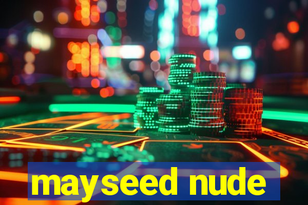 mayseed nude